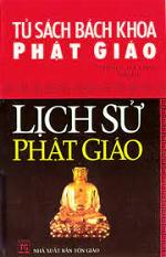 Tủ sách Bách khoa Phật giáo -  Lịch Sử Phật Giáo