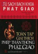 Tủ sách Bách khoa Phật giáo - Toàn Tập Giải Thích Phép Thần Thông Phật Giáo